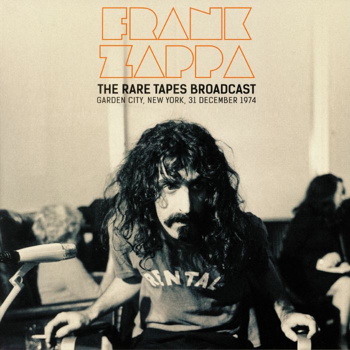 Frank Zappa The Rare Tapes Broadcast: Garden City New York 31 December 1974