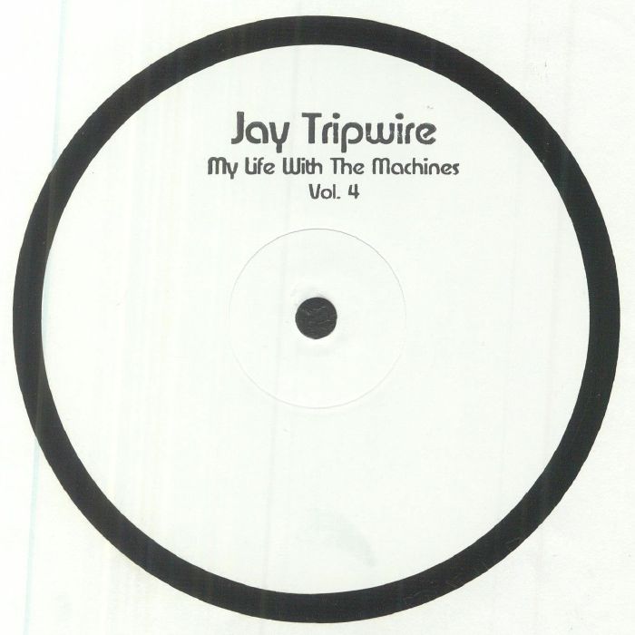 Jay Tripwire My Life With The Machines Vol 4