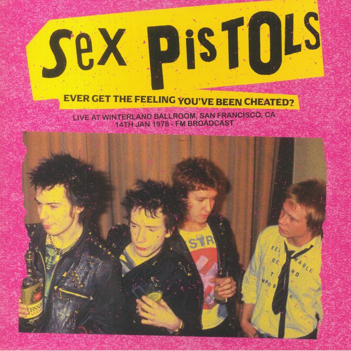 Sex Pistols Ever Get The Feeling Youve Been Cheated Live At Winterland Ballroom San Francisco CA 14th Jan 1978 FM Broadcast