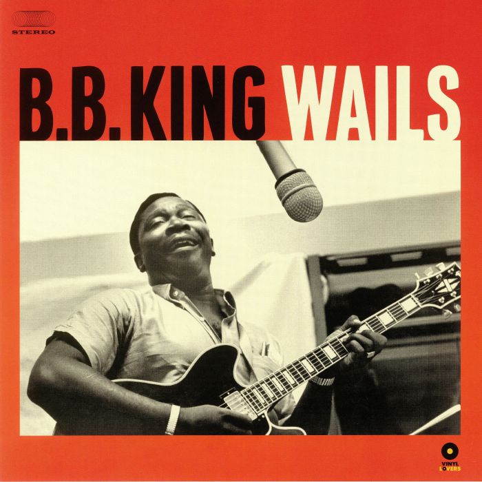 Bb King Wails (Collectors Edition)