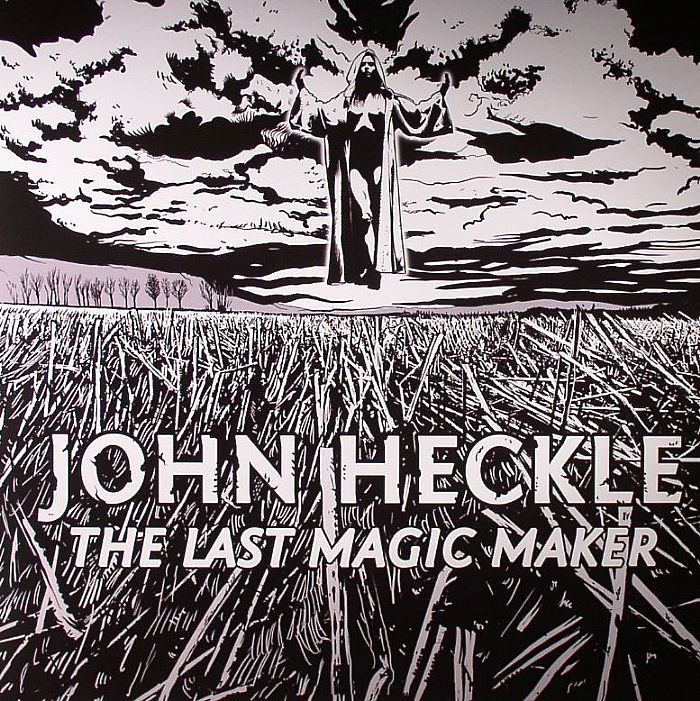 John Heckle The Last Magic Maker