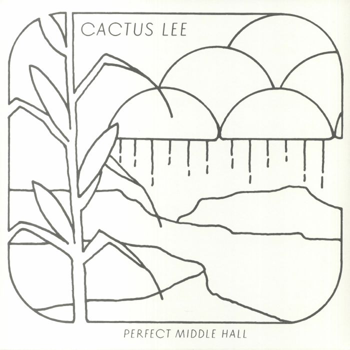 Cactus Lee Perfect Middle Hall