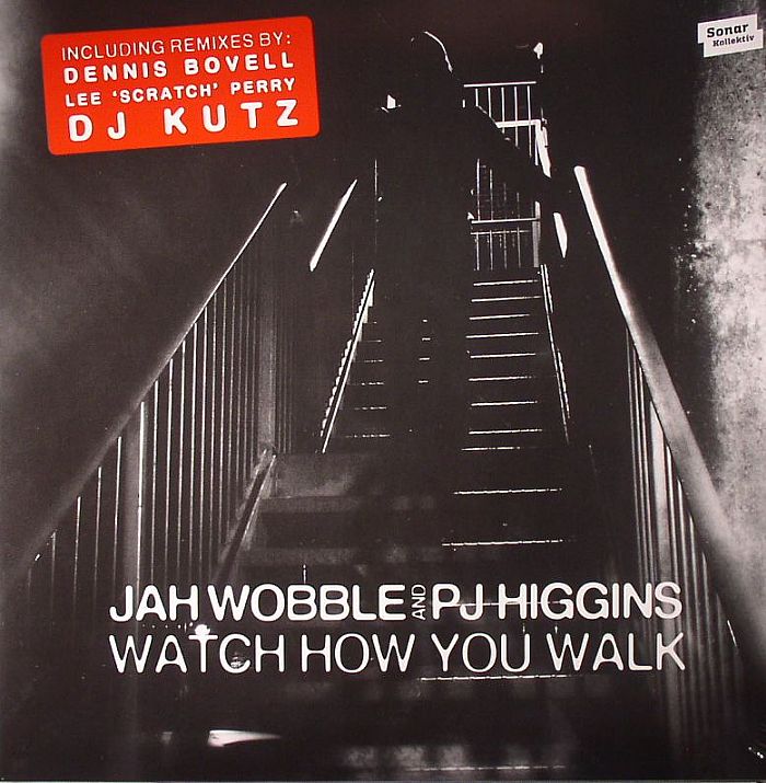 Jah Wobble | Pj Higgins Watch How You Walk
