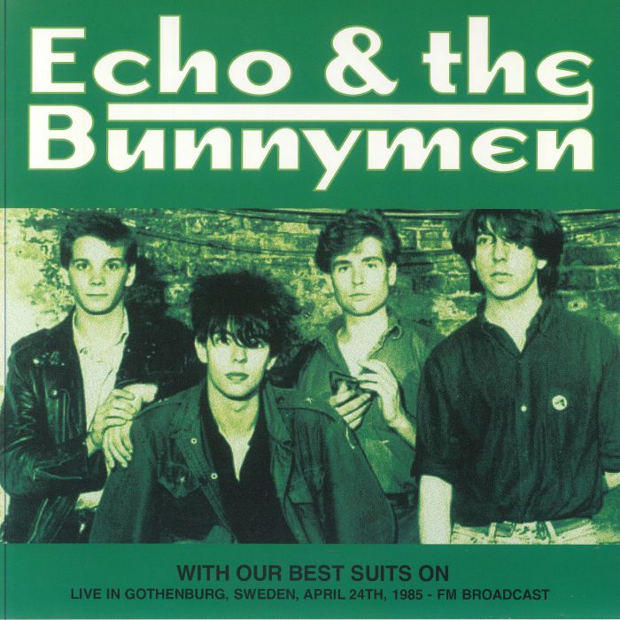 Echo and The Bunnymen – With Our Best Suits On: Live in Gothenburg Sweden April 24th 1985 FM Broadcast vinyl cover