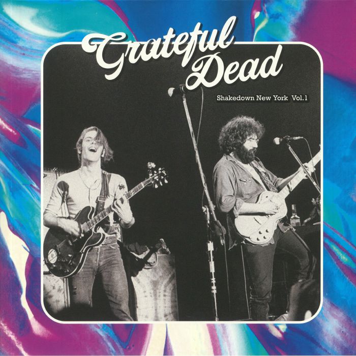 Grateful Dead Shakedown New York Vol 1