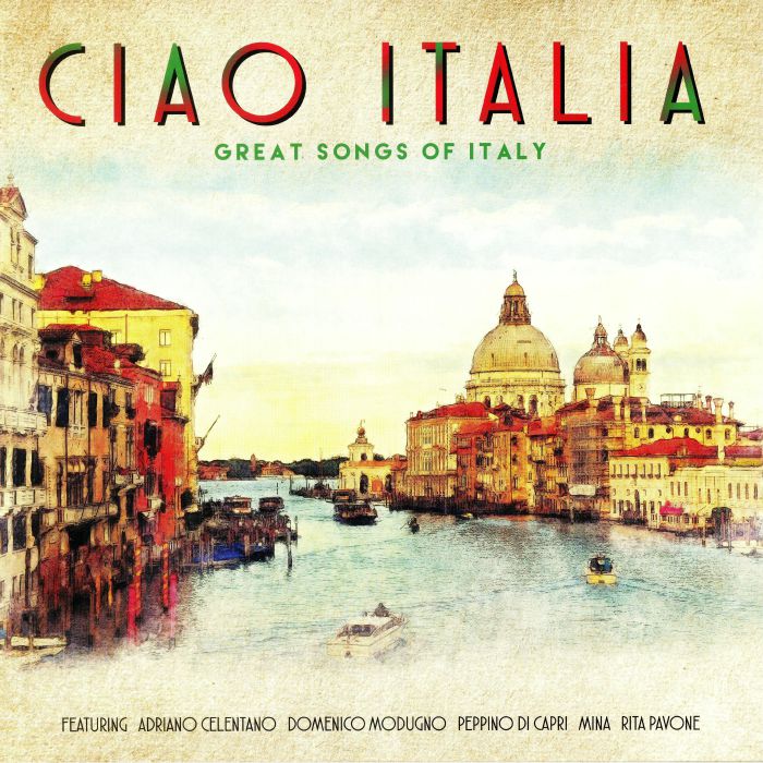 Various Artists Ciao Italia: Great Songs Of Italy