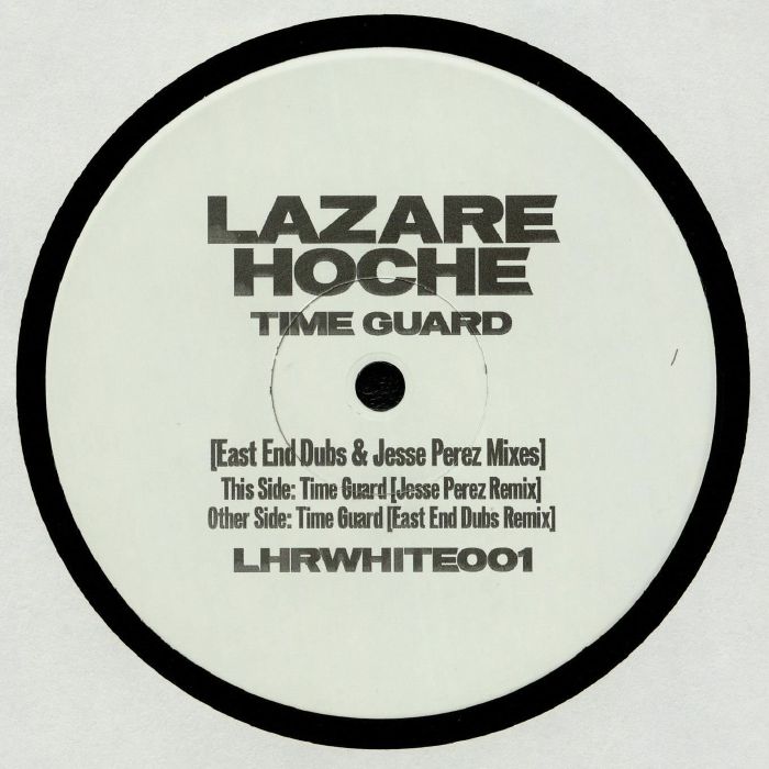 Lazare Hoche Time Guard (East End Dubs/Jesse Perez Mix)
