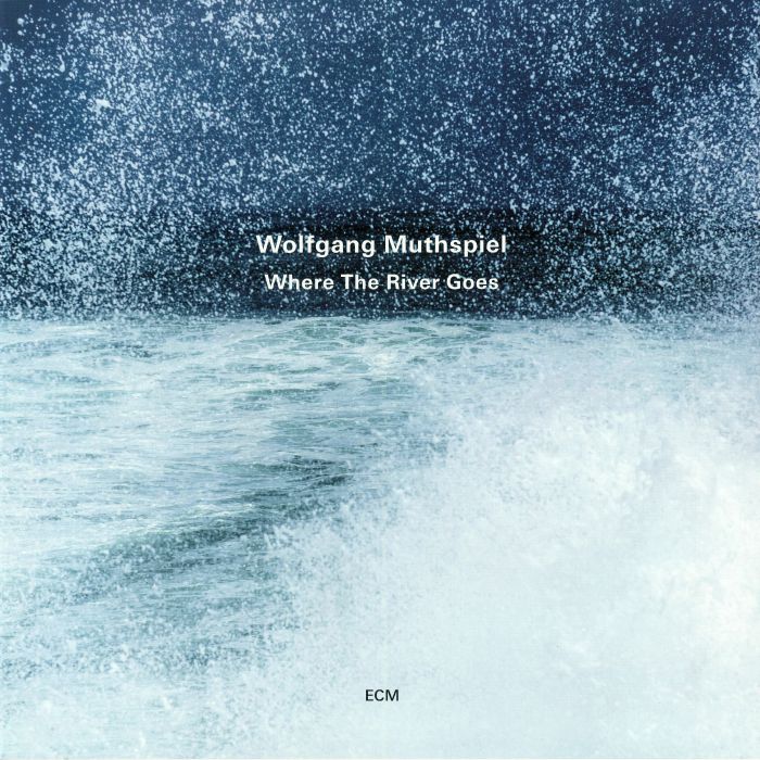 Wolfgang Muthspiel Where The River Goes