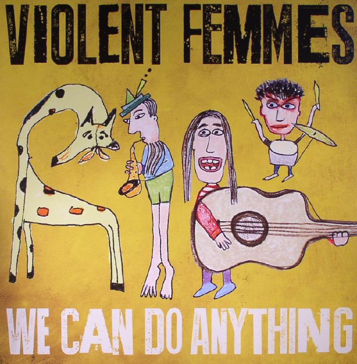 Violent Femmes We Can Do Anything