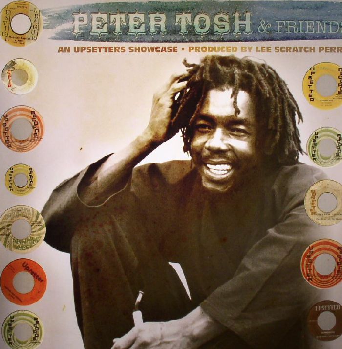 Peter Tosh Peter Tosh and Friends: An Upsetters Showcase