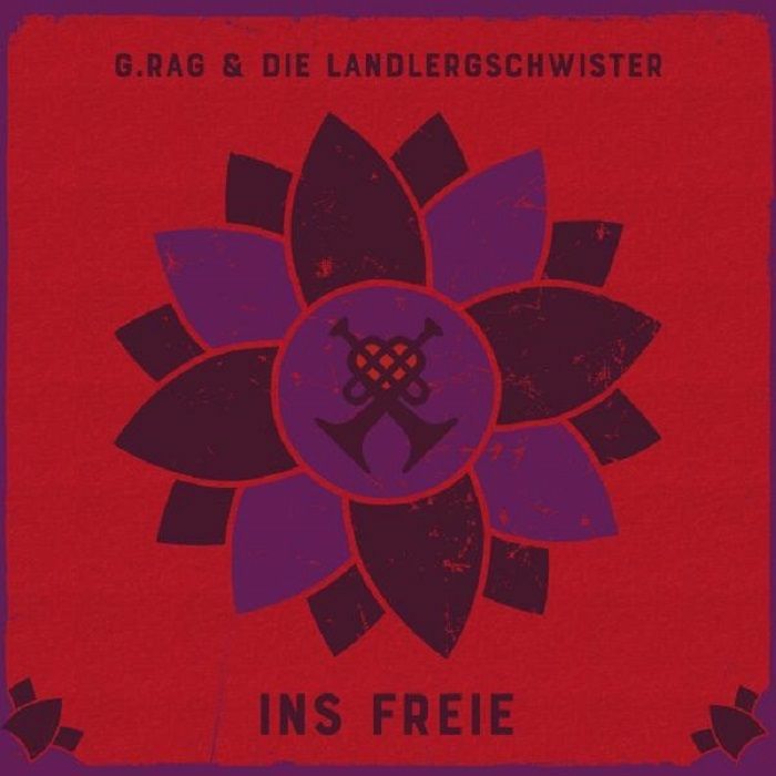 G Rag Und Die Landlergschwister Ins Freie