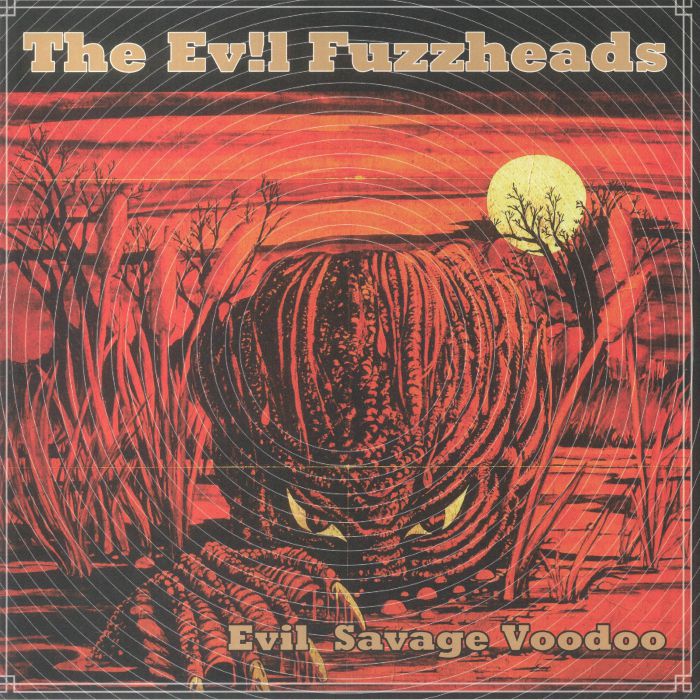 The Evil Fuzzheads Evil Savage Voodoo