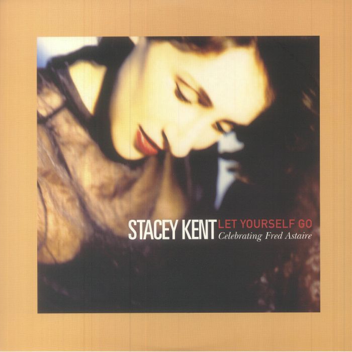 Stacey Kent Let Yourself Go: A Tribute To Fred Astaire