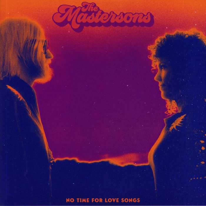The Mastersons No Time For Love Songs
