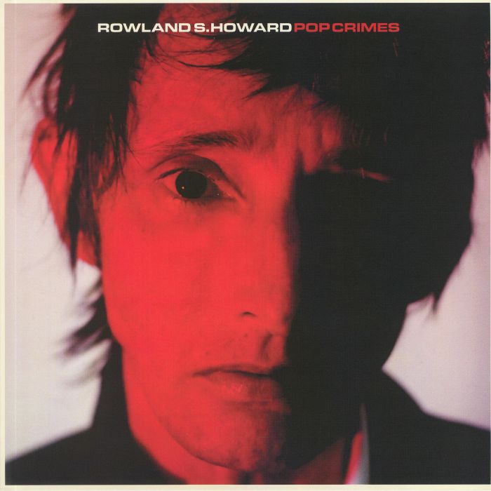 Rowland S Howard – Pop Crimes vinyl cover