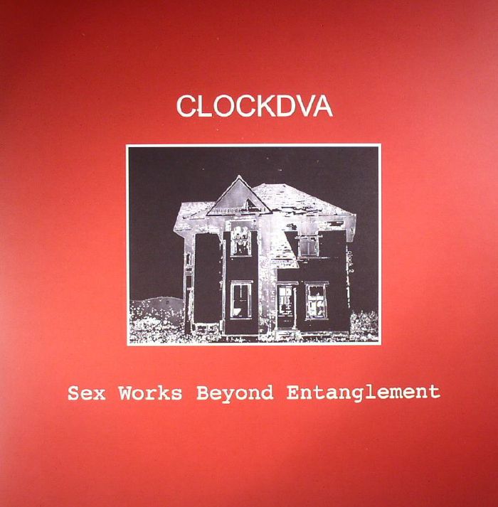 Clock Dva Sex Works Beyond Entanglement (reissue)