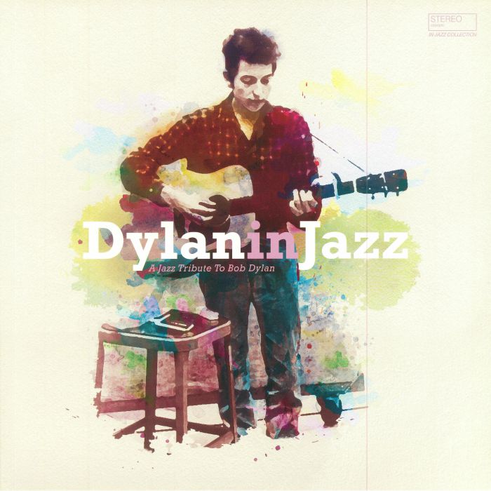 Various Artists Dylan In Jazz: A Jazz Tribute To Bob Dylan