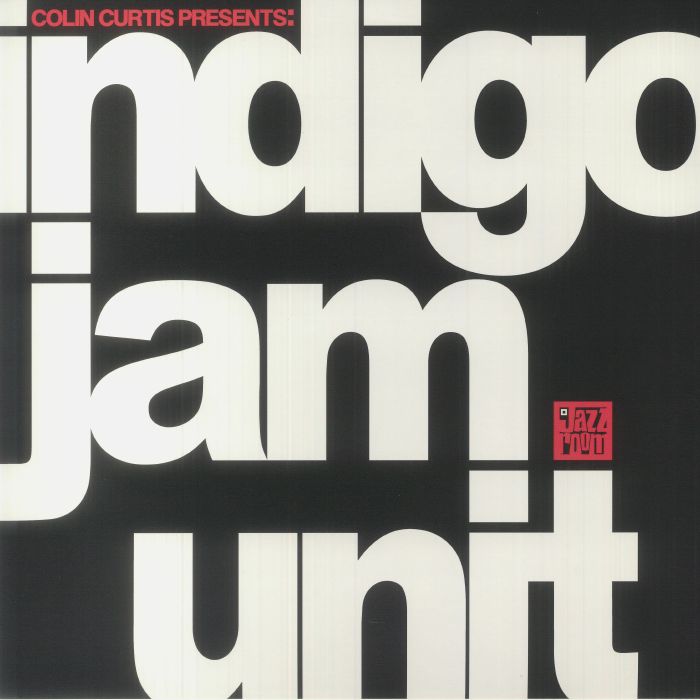 Indigo Jam Unit Colin Curtis Presents: Indigo Jam Unit