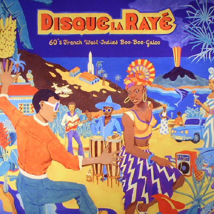 Various Artists Disque La Raye: 60s French West Indies Boo Boo Galoo