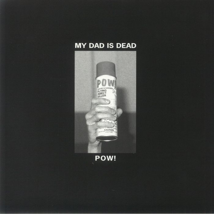 My Dad Is Dead – Pow! vinyl cover