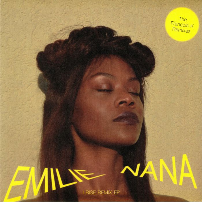 Emilie Nana I Rise (Francois K Remixes)
