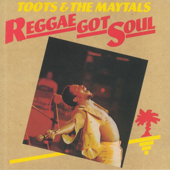 Toots and The Maytals Reggae Got Soul