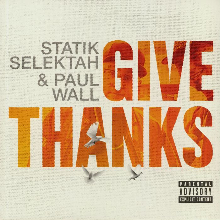 Statik Selektah | Paul Wall Give Thanks