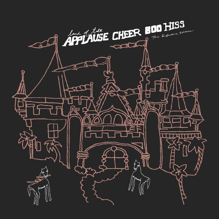 Land Of Talk – Applause Cheer Boo Hiss: The Definitive Edition vinyl cover