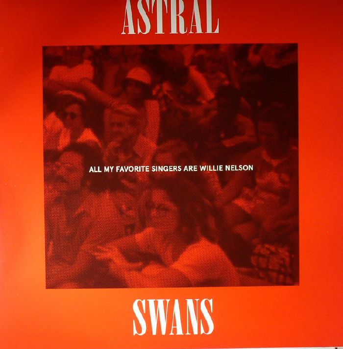Astral Swans All My Favorite Singers Are Willie Nelson