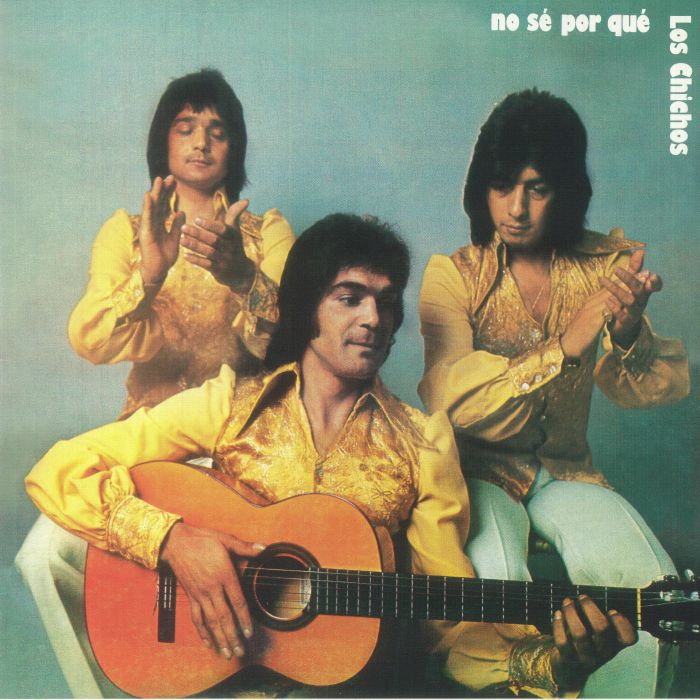 Los Chichos No Se Por Que (50th Anniversary Edition)