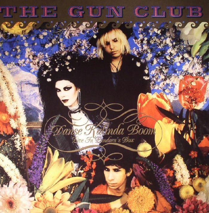 The Gun Club Danse Kalinda Boom: Live In Pandoras Box