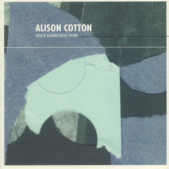Alison Cotton Only Darkness Now