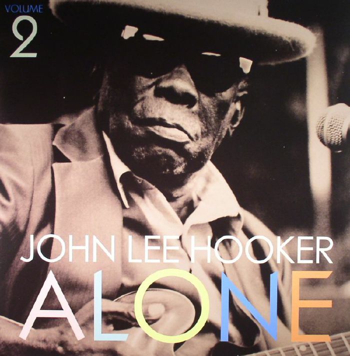 John Lee Hooker Alone Vol 2 (reissue)