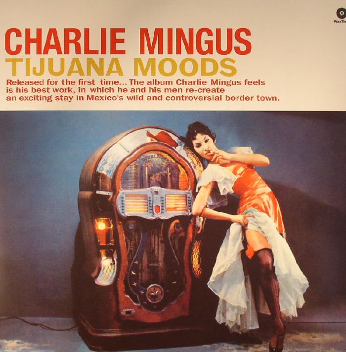 Charles Mingus Tijuana Moods (remastered)