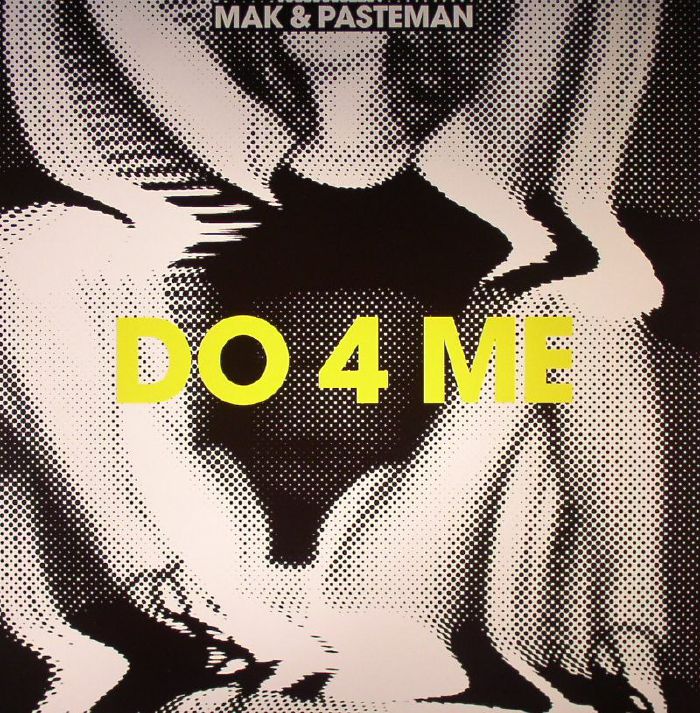 Mak and Pasteman – Do 4 Me vinyl cover