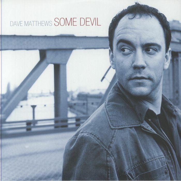 Dave Matthews Some Devil