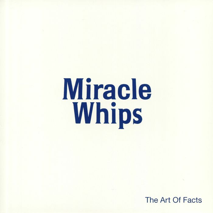 Miracle Whips The Art Of Facts