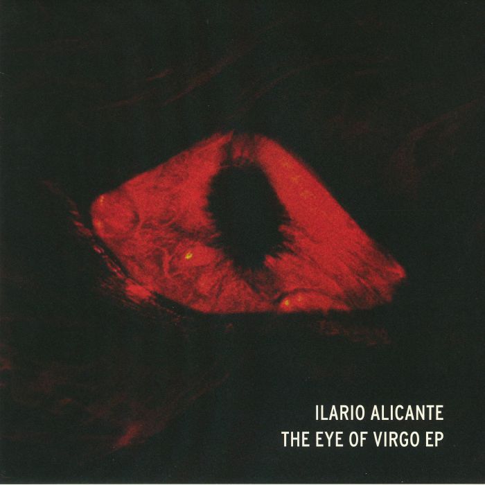 Ilario Alicante The Eye Of Virgo EP