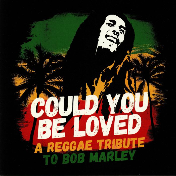 Various Artists Could You Be Loved: A Reggae Tribute To Bob Marley