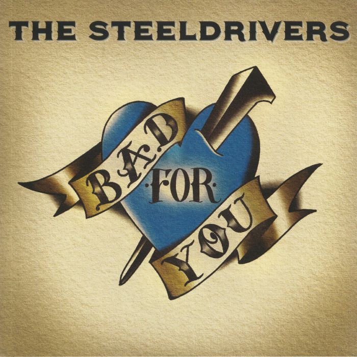 The Steeldrivers Bad For You