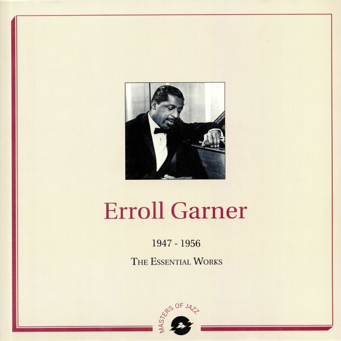 Erroll Garner 1947 1956: The Essential Works