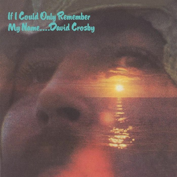 David Crosby If I Could Only Remember My Name (50th Anniversary Edition)