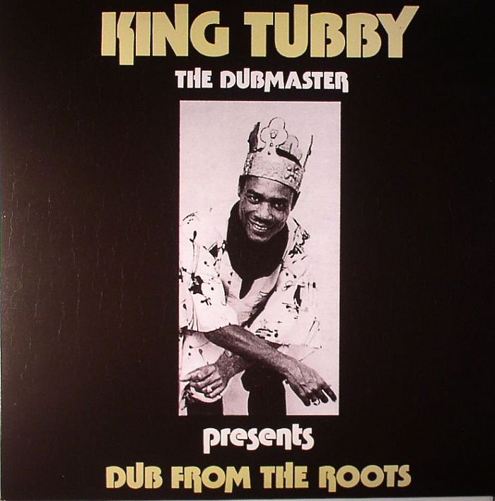 King Tubby The Dubmaster Presents Dub From The Roots (reissue)