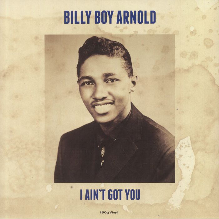 Billy Boy Arnold I Aint Got You