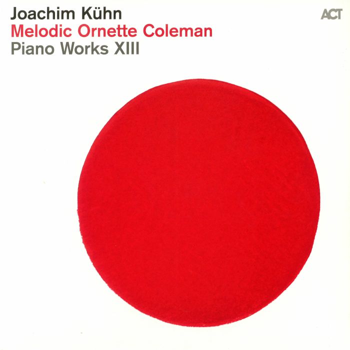 Joachim Kuhn Melodic Ornette Coleman: Piano Works XIII