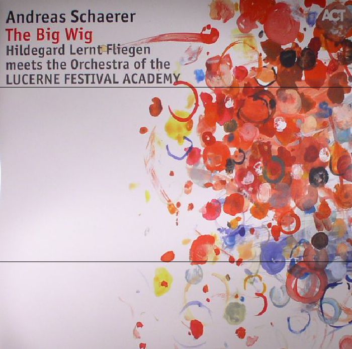 Andreas Schaerer | Hildegard Lernt Fliegen | The Orchestra Of The Lucerne Festival Academy The Big Wig