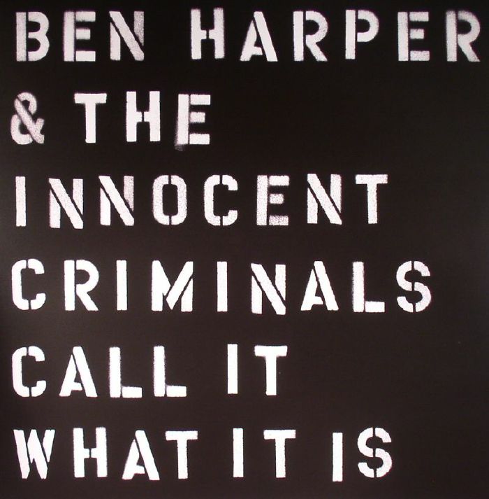 Ben Harper | The Innocent Criminals Call It What It Is