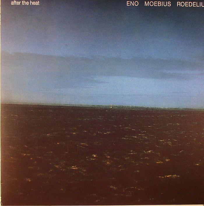 Eno | Moebius | Roedelius After The Heat