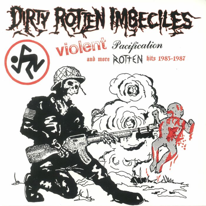 Dirty Rotten Imbeciles Violent Pacification and More Rotten Hits 1983 1987 (Record Store Day 2018)