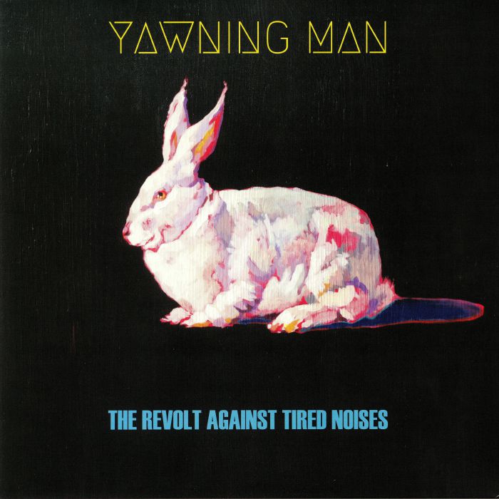 Yawning Man – The Revolt Against Tired Noises vinyl cover